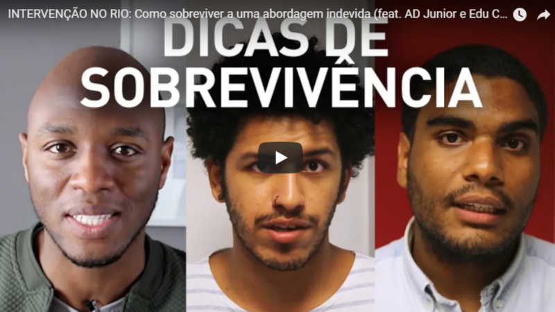 Resultado de imagem para "Se você é negro...": o vídeo com dicas de sobrevivência à intervenção no Rio