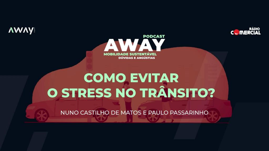 Podcast AWAY - Como evitar stress na estrada?