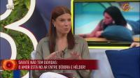 Márcia Soares acredita em possível relação no Desafio Final: «Se a Débora quisesse, eram dois a querer» - Big Brother